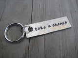 Take A Chance Inspiration Keychain - "take a chance"  - Hand Stamped Metal Keychain- small, narrow keychain