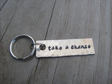 Take A Chance Inspiration Keychain - "take a chance"  - Hand Stamped Metal Keychain- small, narrow keychain