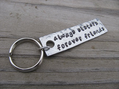 Sister Keychain- Gift for Sister- Keychain- "always sisters forever friends"- Keychain- Textured- small, narrow keychain