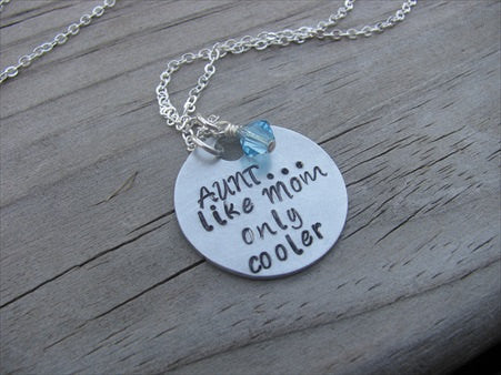 Aunt Necklace- "AUNT...like Mom only cooler"  - Hand-Stamped Necklace  -with an accent bead of your choice