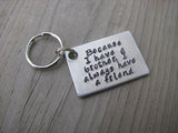 Brother Keychain- "Because I have a brother, I always have a friend" - Gift for Brother - Hand Stamped Metal Keychain