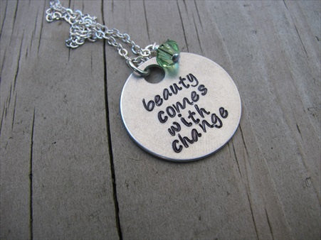 Beauty Comes With Change Inspiration Necklace- "beauty comes with change"  - Hand-Stamped Necklace with an accent bead in your choice of colors