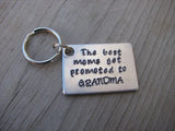 Grandma Keychain- "The best moms get promoted to GRANDMA" - Hand Stamped Metal Keychain