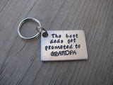 Grandpa Keychain- "The best dads get promoted to GRANDPA"- Hand Stamped Metal Keychain