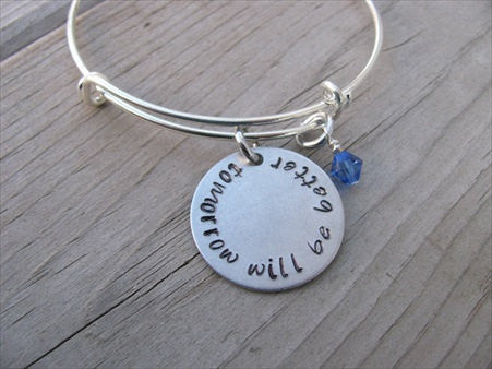 Tomorrow Will Be Better Inspiration Bracelet- "tomorrow will be better" - Hand-Stamped Bracelet- Adjustable Bangle Bracelet with an accent bead of your choice