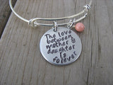 Mother's Bracelet- "The love between mother & daughter is forever" - Hand-Stamped Bracelet- Adjustable Bangle Bracelet with an accent bead in your choice of colors