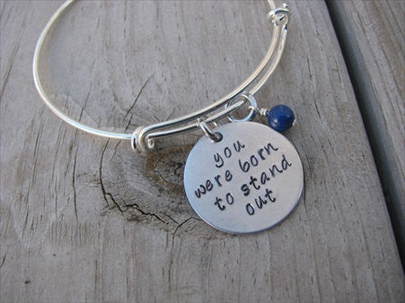 You Were Born To Stand Out Inspiration Bracelet- "you were born to stand out"- Hand-Stamped Bracelet- Adjustable Bangle Bracelet with an accent bead of your choice