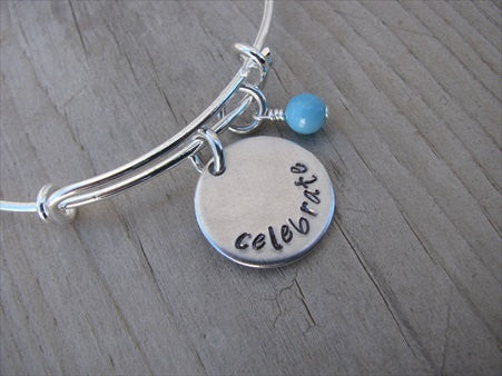 Celebrate Inspiration Bracelet- "celebrate"  - Hand-Stamped Bracelet  -Adjustable Bangle Bracelet with an accent bead of your choice