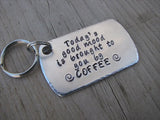 Coffee Quote Keychain- Inspiration Keychain- "Today's good mood is brought to you by COFFEE"  - Hand Stamped Metal Keychain