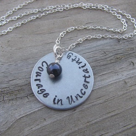 Courage Necklace- Hand-Stamped Necklace "Courage in Uncertainty" with an accent bead in your choice of colors