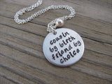 Cousin Necklace- "cousin by birth friend by choice"- Hand-Stamped Necklace  -with an accent bead of your choice