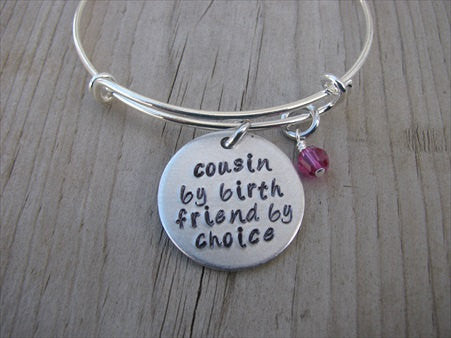 Cousin Bracelet- "cousin by birth friend by choice"  - Hand-Stamped Bracelet  -Adjustable Bangle Bracelet with an accent bead of your choice
