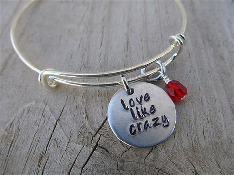 Love Inspiration Bracelet- "love like crazy" - Hand-Stamped Bracelet- Adjustable Bangle Bracelet with an accent bead of your choice
