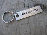 Dream Big Inspiration Keychain - "Dream Big"  - Hand Stamped Metal Keychain- small, narrow keychain