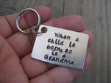 Grandmother's Keychain, "When a child is born, so is a Grandma" - Hand Stamped Metal Keychain