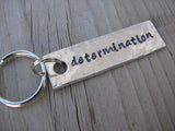 Determination Inspiration Keychain - "determination" - Hand Stamped Metal Keychain- small, narrow keychain