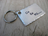Hand-Stamped Keychain- "Do Re Mi..."  - Hand Stamped Metal Keychain