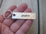 Dream Inspiration Keychain - "dream"  - Hand Stamped Metal Keychain- small, narrow keychain