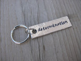 Determination Inspiration Keychain - "determination" - Hand Stamped Metal Keychain- small, narrow keychain