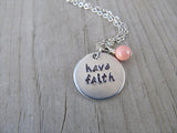 Have Faith Inspiration Necklace- "have faith" - Hand-Stamped Necklace with an accent bead in your choice of colors