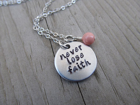 Faith Inspiration Necklace- "never lose faith"- Hand-Stamped Necklace with an accent bead in your choice of colors