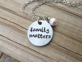 Family Matters Necklace- "family matters"- Hand-Stamped Necklace with an accent bead in your choice of colors