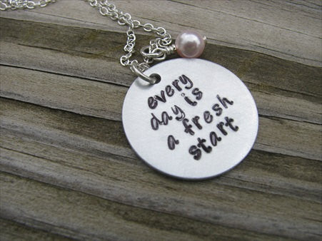 Every Day Is A Fresh Start Inspiration Necklace- "every day is a fresh start" - Hand-Stamped Necklace with an accent bead in your choice of colors