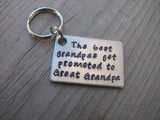 Great Grandpa Keychain- "The best grandpas get promoted to Great Grandpa"- Hand Stamped Metal Keychain
