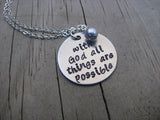 With God All Things Are Possible Inspiration Necklace- "with God all things are possible" - Hand-Stamped Necklace with an accent bead in your choice of colors