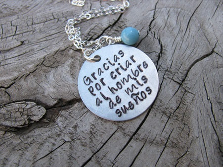 Spanish quote- Mother in Law Necklace- "Gracias por criar al hombre de mis sueños"- Hand-Stamped Necklace with an accent bead of your choice