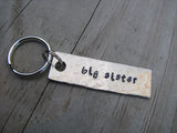 Big Sister Inspiration Keychain - "big sister"  - Hand Stamped Metal Keychain- small, narrow keychain
