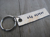 Big Sister Inspiration Keychain - "big sister"  - Hand Stamped Metal Keychain- small, narrow keychain