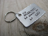 Men's Inspiration Keychain, Handmade Keychain- "He BELIEVED he could so he DID" - hand stamped keychain- great Graduation Gift - Hand Stamped Metal Keychain