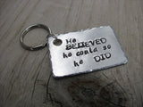 Men's Inspiration Keychain, Handmade Keychain- "He BELIEVED he could so he DID" - hand stamped keychain- great Graduation Gift - Hand Stamped Metal Keychain