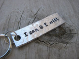 I Can And I Will Inspiration Keychain - "I can & I will" - Hand Stamped Metal Keychain- small, narrow keychain