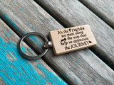 Friendship Keychain- "It's the Friends we meet along the way that help us appreciate the JOURNEY" -Wood Keychain