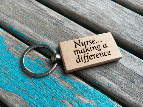 Nurse Keychain- "Nurse... making a difference" -Wood Keychain