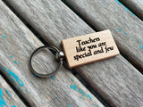 Teacher Keychain- "Teachers like you are special and few" -Wood Keychain