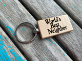 Neighbor Keychain- "World's Best Neighbor" -Wood Keychain