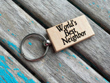 Neighbor Keychain- "World's Best Neighbor" -Wood Keychain