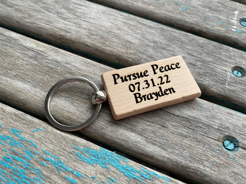 Pursue Peace Keychain- "Pursue Peace" -with name and a date of your choice- Personalized Wood Keychain