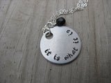 It Is What It Is Inspiration Necklace- "it is what it is" - Hand-Stamped Necklace with an accent bead in your choice of colors