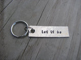 Let It Be Inspiration Keychain - "let it be"  - Hand Stamped Metal Keychain- small, narrow keychain