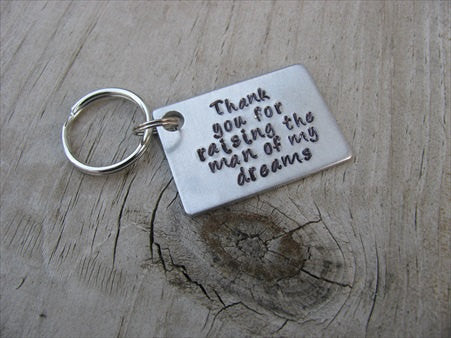 Mother in Law Keychain- "Thank you for raising the man of my dreams"- Hand Stamped Metal Keychain