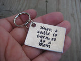 Mother's Keychain, "When a child is born, so is a Mom" - Hand Stamped Metal Keychain