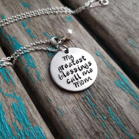 Mother's Necklace- "My greatest blessings call me Mom" - Hand-Stamped Necklace with an accent bead of your choice