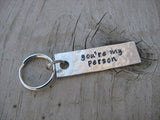 You're My Person Keychain - "you're my person" - Hand Stamped Metal Keychain- small, narrow keychain