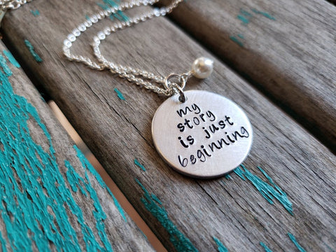 My Story Inspiration Necklace- "my story is just beginning" - Hand-Stamped Necklace with an accent bead in your choice of colors