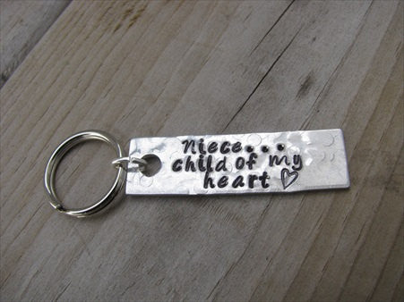 Niece Keychain - "Niece...child of my heart" - Hand Stamped Metal Keychain- small, narrow keychain