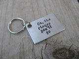Inspirational Keychain- Graduation Keychain- "Oh, the places you'll go" - Gift for Grad - Hand Stamped Metal Keychain